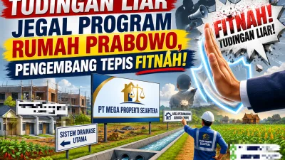 Tudingan Liar Jegal Program Rumah Prabowo, Pengembang Tepis Fitnah!